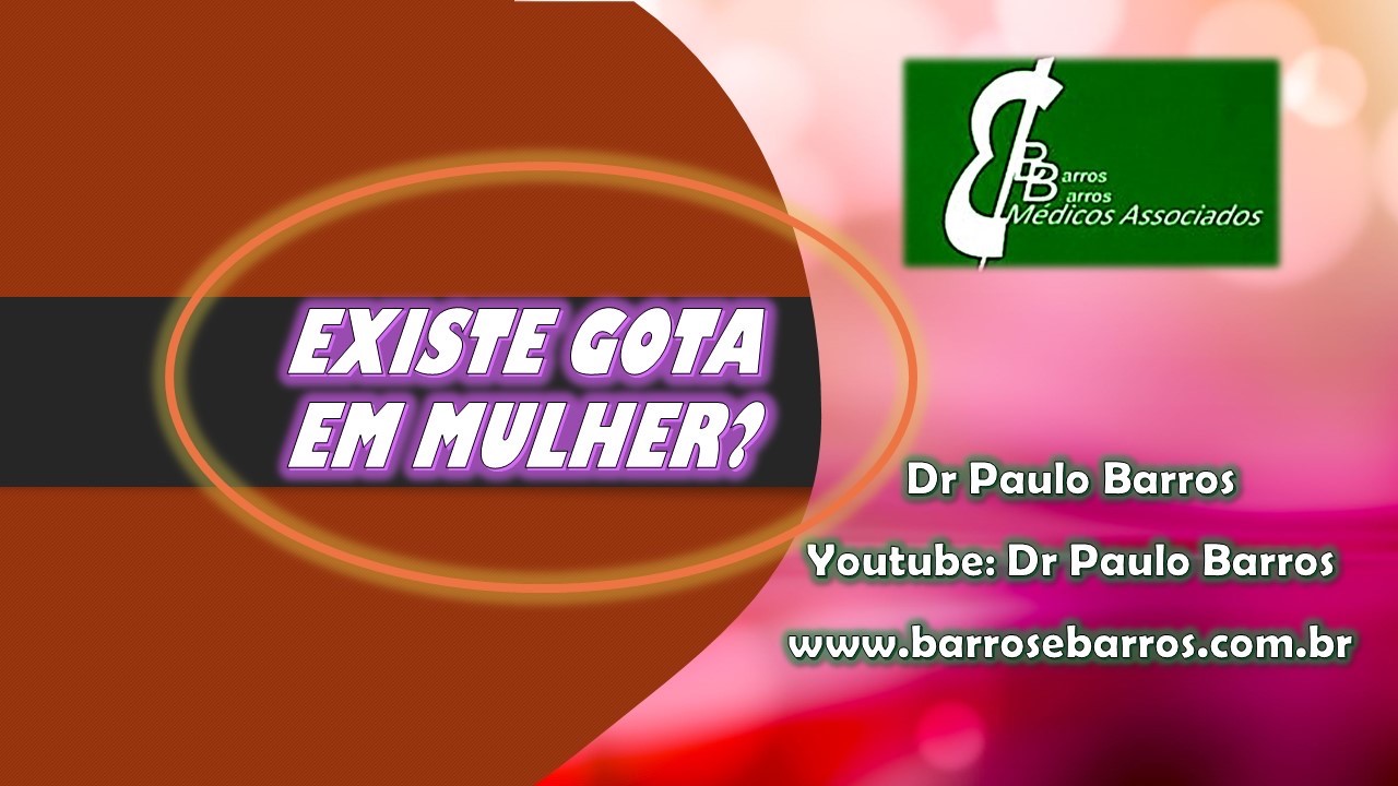 EXISTE GOTA EM MULHER?